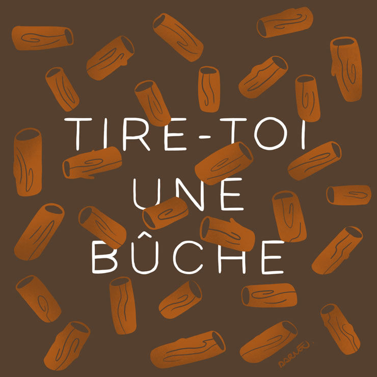 DARVEEexpressions tiretoi une buche Darveelicious Darveelicious